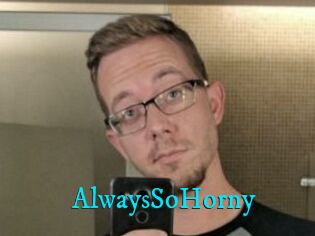 AlwaysSoHorny
