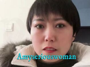 Amyseriouswoman