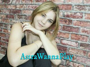 AstraWannaPlay