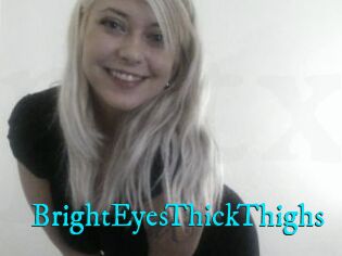 BrightEyesThickThighs
