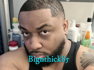 Bignthick85