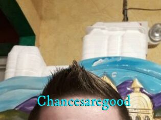 Chancesaregood