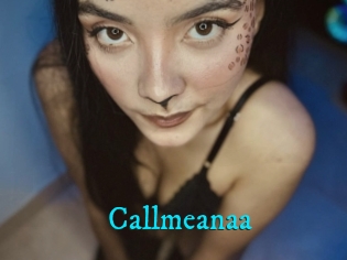 Callmeanaa