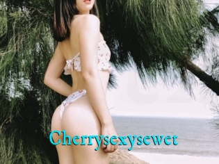 Cherrysexysewet