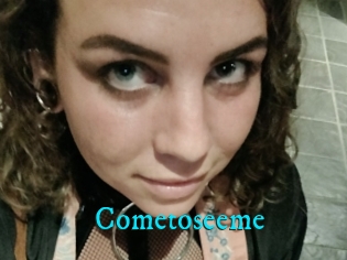 Cometoseeme