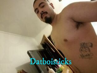 Datboisticks