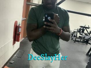 DeeSlayHer