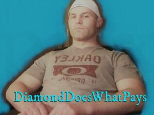 DiamondDoesWhatPays