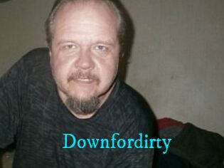 Downfordirty