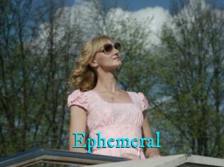 Ephemeral