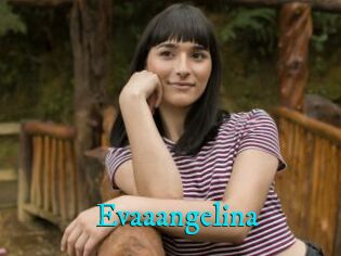 Evaaangelina