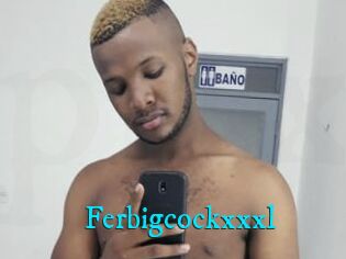 Ferbigcockxxxl