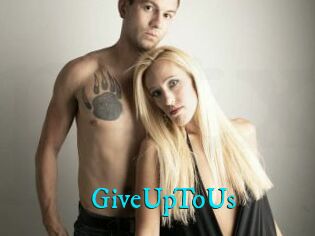 GiveUpToUs