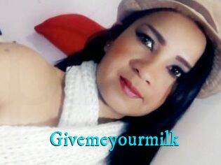 Givemeyourmilk