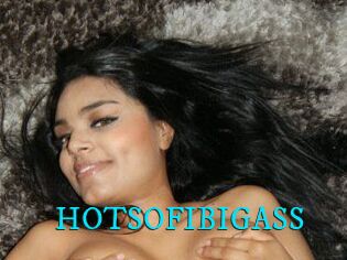 HOTSOFIBIGASS