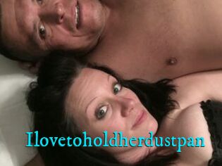 Ilovetoholdherdustpan