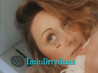 Imitdirtydiana