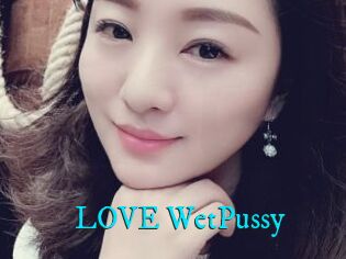 LOVE_WetPussy