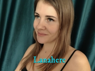 Lanahere