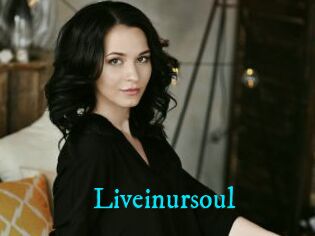 Liveinursoul
