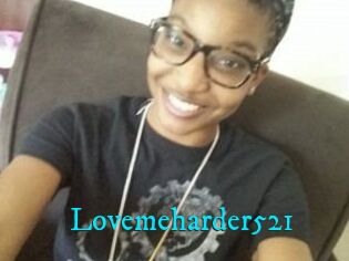 Lovemeharder521
