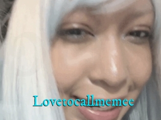 Lovetocallmemee