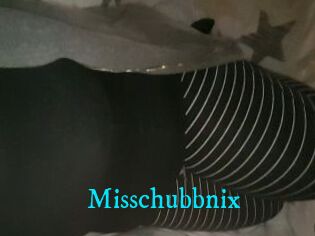 Misschubbnix