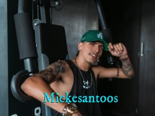 Mickesantoos