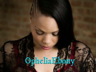 OpheliaEbony