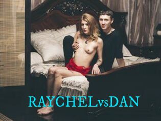 RAYCHELvsDAN