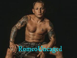 RomeoUncaged