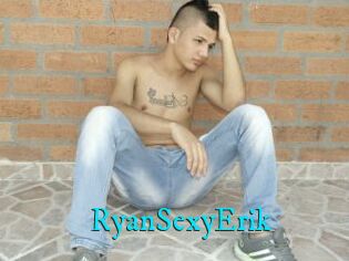 RyanSexyErik