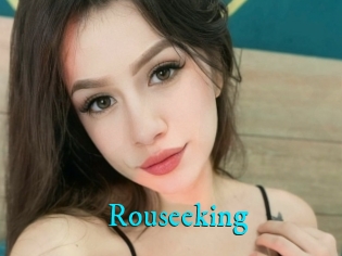 Rouseeking
