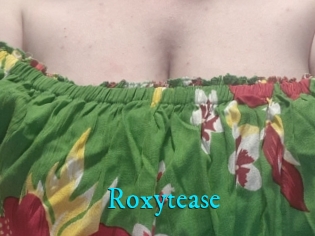 Roxytease