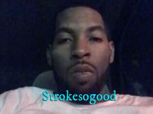 Strokesogood