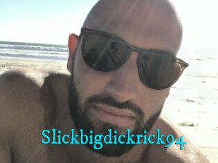 Slickbigdickrick94