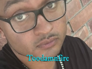 Toodamnfire