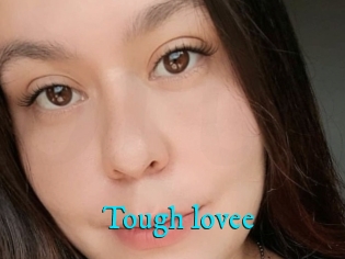 Tough_lovee
