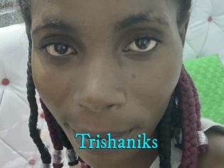 Trishaniks