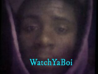 WatchYaBoi