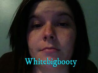Whitebigbooty