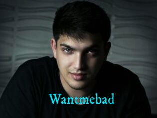 Wantmebad