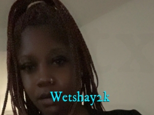 Wetshay2k