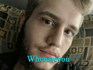 Whenareyou