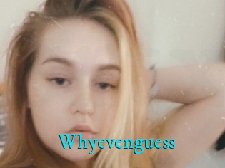Whyevenguess