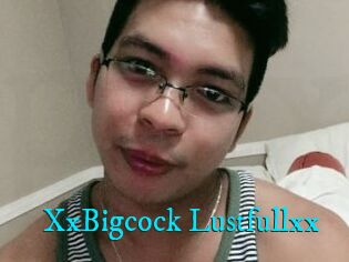 XxBigcock_Lustfullxx