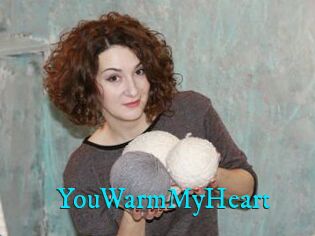 YouWarmMyHeart