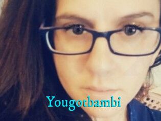 Yougotbambi