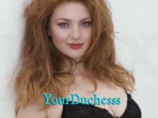 YourDuchesss