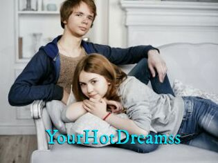 YourHotDreamss